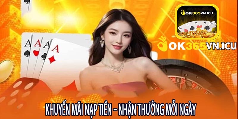 Khuyến Mãi Nạp Tiền – Nhận Thưởng Mỗi Ngày