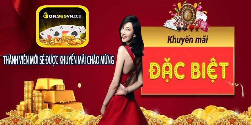 Thành Viên Mới Sẽ Được KHuyến Mãi Chào Mừng