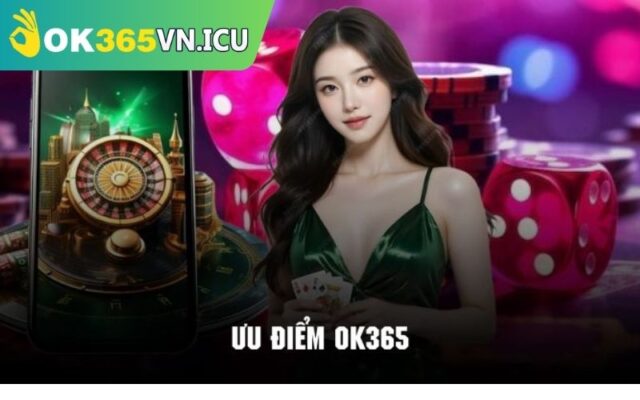 Đặc điểm nổi bật của OK365